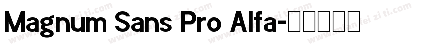 Magnum Sans Pro Alfa字体转换